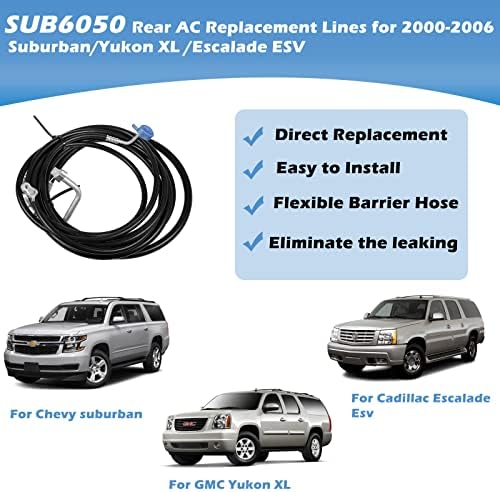 Linha CA traseira Sub6050 Mangueira de substituição de ar condicionado para Chevy Suburban, GMC Yukon XL, Cadillac Escalade Esv 2000-2006,