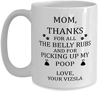 Vizsla Mom, obrigado por toda a barriga e por pegar minha caneca de café com cocô 15oz.